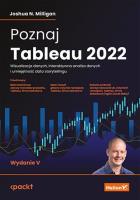Poznaj Tableau 2022. Wizualizacja danych,...w.5. Autor: Joshua N. Milligan. SmakLiter.pl Okładka książki Poznaj Tableau 2022. Wizualizacja danych,...w.5