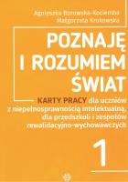 Poznaję i rozumiem świat Karty Pracy część 1. Autor: Agnieszka Borowska-Kociemba, Małgorzata Krukowska. SmakLiter.pl Okładka książki Poznaję i rozumiem świat Karty Pracy część 1