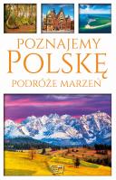 Okładka książki Poznajemy Polskę. Podróże marzeń