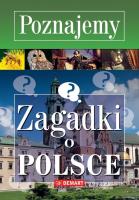 Poznajemy. Zagadki o Polsce. Autor: Wieczorek Marzena. SmakLiter.pl Okładka książki Poznajemy. Zagadki o Polsce