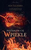 Poznałem Cię w piekle. Autor: Ada Tulińska. SmakLiter.pl Okładka książki Poznałem Cię w piekle
