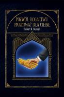 Pozwól Bogactwu Pracować dla Ciebie. Autor: Robert A. Russell. SmakLiter.pl Okładka książki Pozwól Bogactwu Pracować dla Ciebie