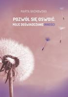 Pozwól się oswoić... Moje doświadczanie inności. Autor: Worona-Gackowska Marta. SmakLiter.pl Okładka książki Pozwól się oswoić... Moje doświadczanie inności