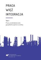 Praca więź integracja. Wyzwania w życiu.... Autor: red. Bożena Pactwa, red. Urszula Swadźba, red. Mo. SmakLiter.pl Okładka książki Praca więź integracja. Wyzwania w życiu...
