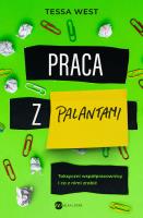 Praca z palantami. Toksyczni współpracownicy i co z nimi zrobić. Autor: Tessa West. SmakLiter.pl Okładka książki Praca z palantami. Toksyczni współpracownicy i co z nimi zrobić