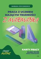 Praca z uczniem mającym trudności z matematyką Karty pracy klasa VII-VIII. Autor: Stryczniewicz Barbara. SmakLiter.pl Okładka książki Praca z uczniem mającym trudności z matematyką Karty pracy klasa VII-VIII
