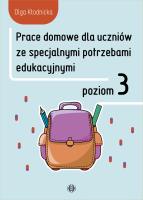 Prace domowe dla uczniów ze specjalnymi potrzebami edukacyjnymi Poziom 3. Autor: Olga Kłodnicka. SmakLiter.pl Okładka książki Prace domowe dla uczniów ze specjalnymi potrzebami edukacyjnymi Poziom 3
