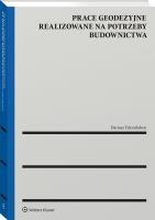 Okładka książki Prace geodezyjne realizowane na potrzeby budownictwa