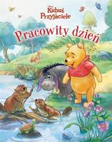 Pracowity dzień Disney Kubuś i Przyjaciele. Autor: Hapka Catherine. SmakLiter.pl Okładka książki Pracowity dzień Disney Kubuś i Przyjaciele
