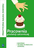 Pracownia produkcji cukierniczej. Cukiernik / technik techno. Autor: Kaźmierczak Magdalena. SmakLiter.pl Okładka książki Pracownia produkcji cukierniczej. Cukiernik / technik techno