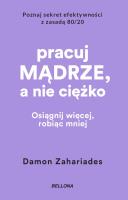 Pracuj mądrze, a nie ciężko. Autor: Zahariades Damon. SmakLiter.pl Okładka książki Pracuj mądrze, a nie ciężko