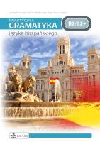 Praktyczna gramatyka języka hiszpańskiego B2/B2+. Autor: Joanna Fernandez, Raul Fernandez Jódar, Lopez Xavier Pascual. SmakLiter.pl Okładka książki Praktyczna gramatyka języka hiszpańskiego B2/B2+