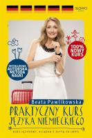 Praktyczny kurs języka niemieckiego. Autor: Beata Pawlikowska. SmakLiter.pl Okładka książki Praktyczny kurs języka niemieckiego