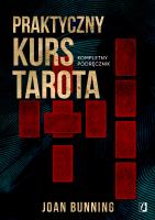 Praktyczny kurs Tarota. Autor: Bunning Joan. SmakLiter.pl Okładka książki Praktyczny kurs Tarota