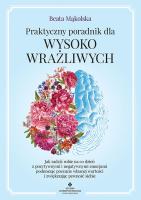 Praktyczny poradnik dla wysoko wrażliwych. Autor: Mąkolska Beata. SmakLiter.pl Okładka książki Praktyczny poradnik dla wysoko wrażliwych
