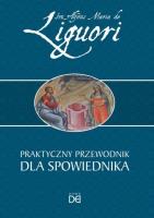 Praktyczny przewodnik dla spowiednika w.2. Autor: św. Alfons Maria de Liguori. SmakLiter.pl Okładka książki Praktyczny przewodnik dla spowiednika w.2