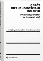 Praktyczny przewodnik po transakcjach w obrocie nieruchomościami rolnymi. Autor: Maciej Boryczko, Iwona Gielo-Benza, Walentyna Okuń. SmakLiter.pl Okładka książki Praktyczny przewodnik po transakcjach w obrocie nieruchomościami rolnymi