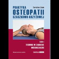 Praktyka osteopatii czaszkowo-krzyżowej Tom 1. Autor: Liem Torsten. SmakLiter.pl Okładka książki Praktyka osteopatii czaszkowo-krzyżowej Tom 1