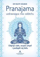 Pranajama - uzdrawiająca moc oddechu. Autor: RALPH SKUBAN. SmakLiter.pl Okładka książki Pranajama - uzdrawiająca moc oddechu