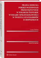 Prawa dziecka pokrzywdzonego przestępstwem w polskim systemie wymiaru sprawiedliwości w świetle standardów europejskich. Autor: Kulesza Cezary. SmakLiter.pl Okładka książki Prawa dziecka pokrzywdzonego przestępstwem w polskim systemie wymiaru sprawiedliwości w świetle standardów europejskich