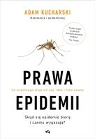 Prawa epidemii. Skąd się epidemie biorą i czemu wygasają? - uszkodzone. Autor: Kucharski Adam. SmakLiter.pl Okładka książki Prawa epidemii. Skąd się epidemie biorą i czemu wygasają? - uszkodzone