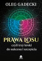 Prawa losu czyli trzy kroki do sukcesu i szczęścia. Autor: Gadecki Oleg. SmakLiter.pl Okładka książki Prawa losu czyli trzy kroki do sukcesu i szczęścia