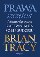 Prawa szczęścia. Niezawodny system zapewniania sobie sukcesu. Autor: Brian Tracy. SmakLiter.pl Okładka książki Prawa szczęścia. Niezawodny system zapewniania sobie sukcesu