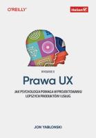 Prawa UX. Jak psychologia pomaga w projektowaniu lepszych produktów i usług. Wydanie II. Autor: Jon Yablonski. SmakLiter.pl Okładka książki Prawa UX. Jak psychologia pomaga w projektowaniu lepszych produktów i usług. Wydanie II