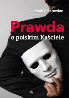 Prawda o polskim Kościele. Autor: Leszek Galarowicz. SmakLiter.pl Okładka książki Prawda o polskim Kościele