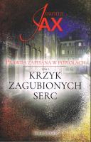 Prawda zapisana w popiołach Tom 2 Krzyk zagubionych serc. Autor: Joanna Jax. SmakLiter.pl Okładka książki Prawda zapisana w popiołach Tom 2 Krzyk zagubionych serc