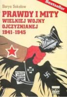 Prawdy i mity wielkiej wojny ojczyźnianej 1941-194. Autor: Borys Sokołow. SmakLiter.pl Okładka książki Prawdy i mity wielkiej wojny ojczyźnianej 1941-194