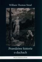 Prawdziwe historie o duchach. Autor: William Thomas Stead. SmakLiter.pl Okładka książki Prawdziwe historie o duchach