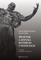 Prawnik a sztuka retoryki i negocjacji. Autor: Jabłońska-Bonca Jolanta, Zeidler Kamil. SmakLiter.pl Okładka książki Prawnik a sztuka retoryki i negocjacji