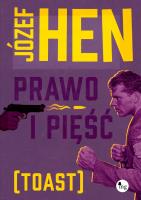 Prawo i pięść (toast). Autor: Józef Hen. SmakLiter.pl Okładka książki Prawo i pięść (toast)