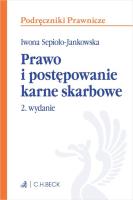 Prawo i postępowanie karne skarbowe z testami online. Autor: Sepioło-Jankowska Iwona. SmakLiter.pl Okładka książki Prawo i postępowanie karne skarbowe z testami online