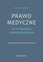 Prawo medyczne w pytaniach i odpowiedziach (wyd. II zmienione). Autor: Gałęska-Śliwka Anita, Dawid Chwiałkowski. SmakLiter.pl Okładka książki Prawo medyczne w pytaniach i odpowiedziach (wyd. II zmienione)