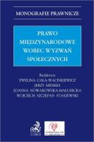 PRAWO MIĘDZYNARODOWE WOBEC WYZWAŃ SPOŁECZNYCH - Monografie. Autor: Opracowanie zbiorowe. SmakLiter.pl Okładka książki PRAWO MIĘDZYNARODOWE WOBEC WYZWAŃ SPOŁECZNYCH - Monografie