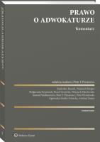 Prawo o adwokaturze. Komentarz. Autor: Litwiński Paweł, Zemke-Górecka Agnieszka, Piotr Piesiewicz, Andrzej Zwara, Małgorzata Eysymontt. SmakLiter.pl Okładka książki Prawo o adwokaturze. Komentarz