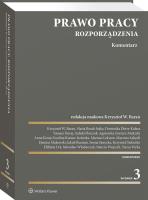 Prawo pracy. Rozporządzenia. Komentarz. Autor: Krzysztof W. Baran, Książek Daniel, Kosut Anna, Iwona Sierocka, Włodarczyk Mirosław, Dariusz Makowski, Łabędź Marzena, Teresa Wyka, Górnicz-Mulcahy Agnieszka, Stefański Krzysztof, Elżbieta Ura, Duraj Tomasz, Dörre-Kolasa Dominika, Kumor-Jezierska Ewelina, Lekston Mariusz, Izabela Florczak, Krzystof W. Baran, Bosak Maria, Jakub Rumian. SmakLiter.pl Okładka książki Prawo pracy. Rozporządzenia. Komentarz