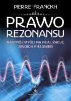 Prawo rezonansu . Autor: Pierre Franckh. SmakLiter.pl Okładka książki Prawo rezonansu