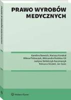 Prawo wyrobów medycznych. Autor: Kondrat Mariusz, Justyna Stefańczyk – Kaczmarzyk, Katarzyna Hałaburda, Roksana Strubel. SmakLiter.pl Okładka książki Prawo wyrobów medycznych