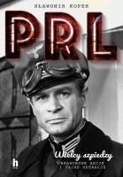 PRL Wielcy szpiedzy. Autor: Sławomir Koper. SmakLiter.pl Okładka książki PRL Wielcy szpiedzy