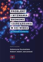 Problemy i wyzwania Ekonomii i Zarządzania w XXI w. Autor: Katarzyna Szymańska, Janczewski Robert Adam. SmakLiter.pl Okładka książki Problemy i wyzwania Ekonomii i Zarządzania w XXI w