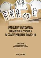 Okładka książki Problemy i wyzwania rodziny oraz szkoły w czasie pandemii COVID-19
