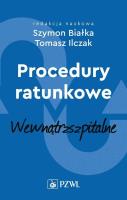 Procedury ratunkowe wewnątrzszpitalne Tom 2. Autor: Białka Szymon, Ilczak Tomasz. SmakLiter.pl Okładka książki Procedury ratunkowe wewnątrzszpitalne Tom 2
