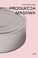 Produkcja masowa. Autor: Ewa Kozieradzka. SmakLiter.pl Okładka książki Produkcja masowa
