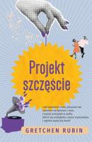 Projekt szczęście. Autor: Gretchen Rubin. SmakLiter.pl Okładka książki Projekt szczęście