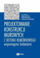 Projektowanie konstrukcji murowych z betonu komórkowego wspomagane badaniami. Autor:   Praca zbiorowa. SmakLiter.pl Okładka książki Projektowanie konstrukcji murowych z betonu komórkowego wspomagane badaniami