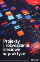 Projekty i rozwiązania sieciowe w praktyce. Autor: PAWEŁ ZARĘBA. SmakLiter.pl Okładka książki Projekty i rozwiązania sieciowe w praktyce