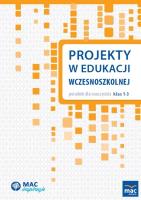 Okładka książki Projekty w edukacji wczesnoszkolnej. Poradnik